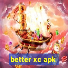 better xc apk